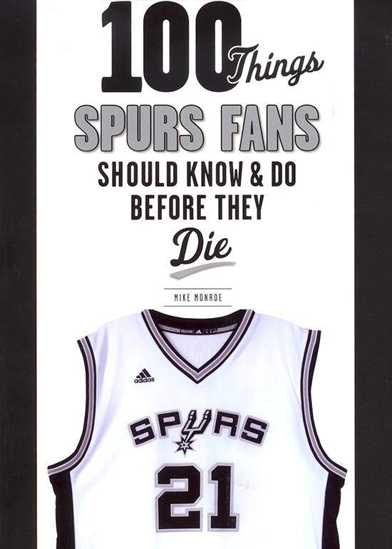 100 Things Spurs Fans Should Know Before They Die