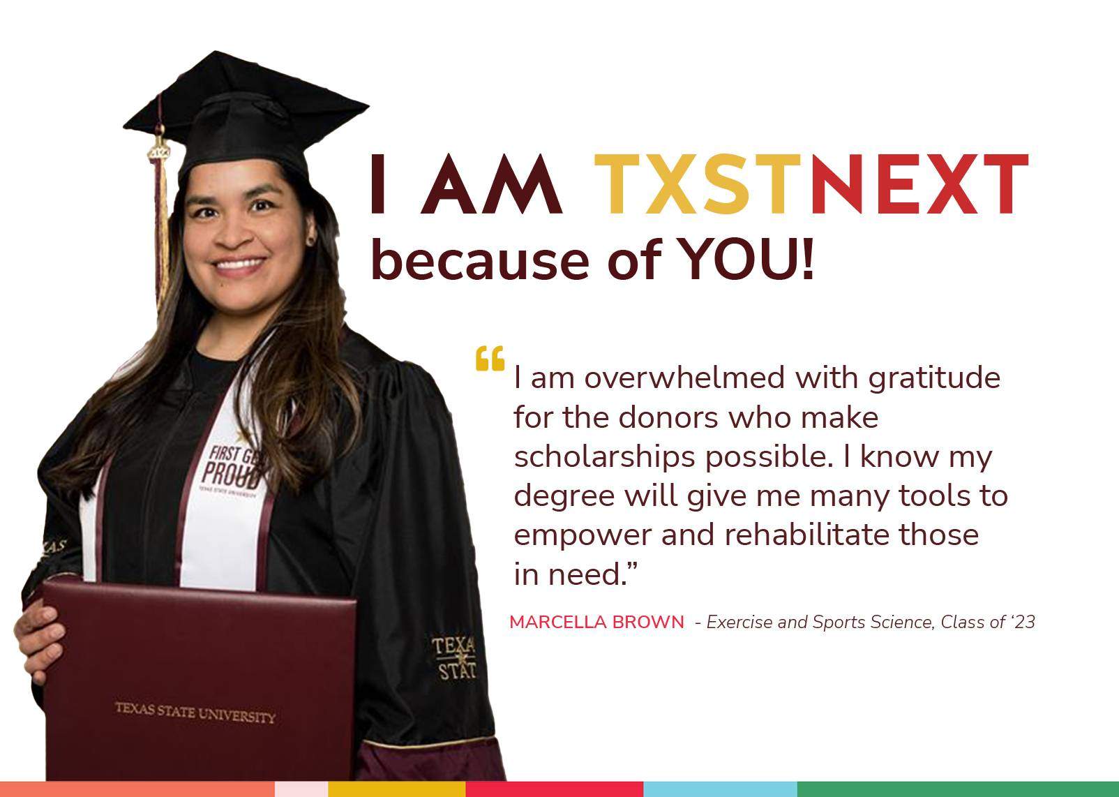 2023 grad appeal- I am TXST NEXT because of you