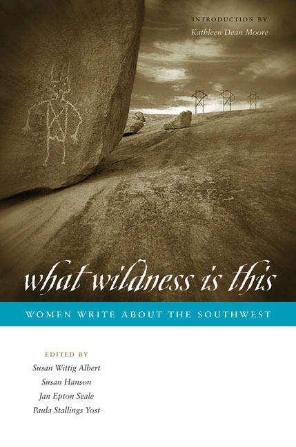 Book cover of What Wildness is This: Women Write about the Southwest