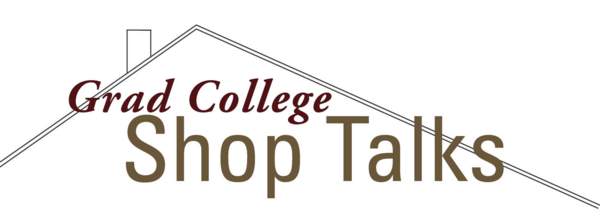 Grad College Shop Talks – Grants Part I: Grant Seeking for Graduate Students
