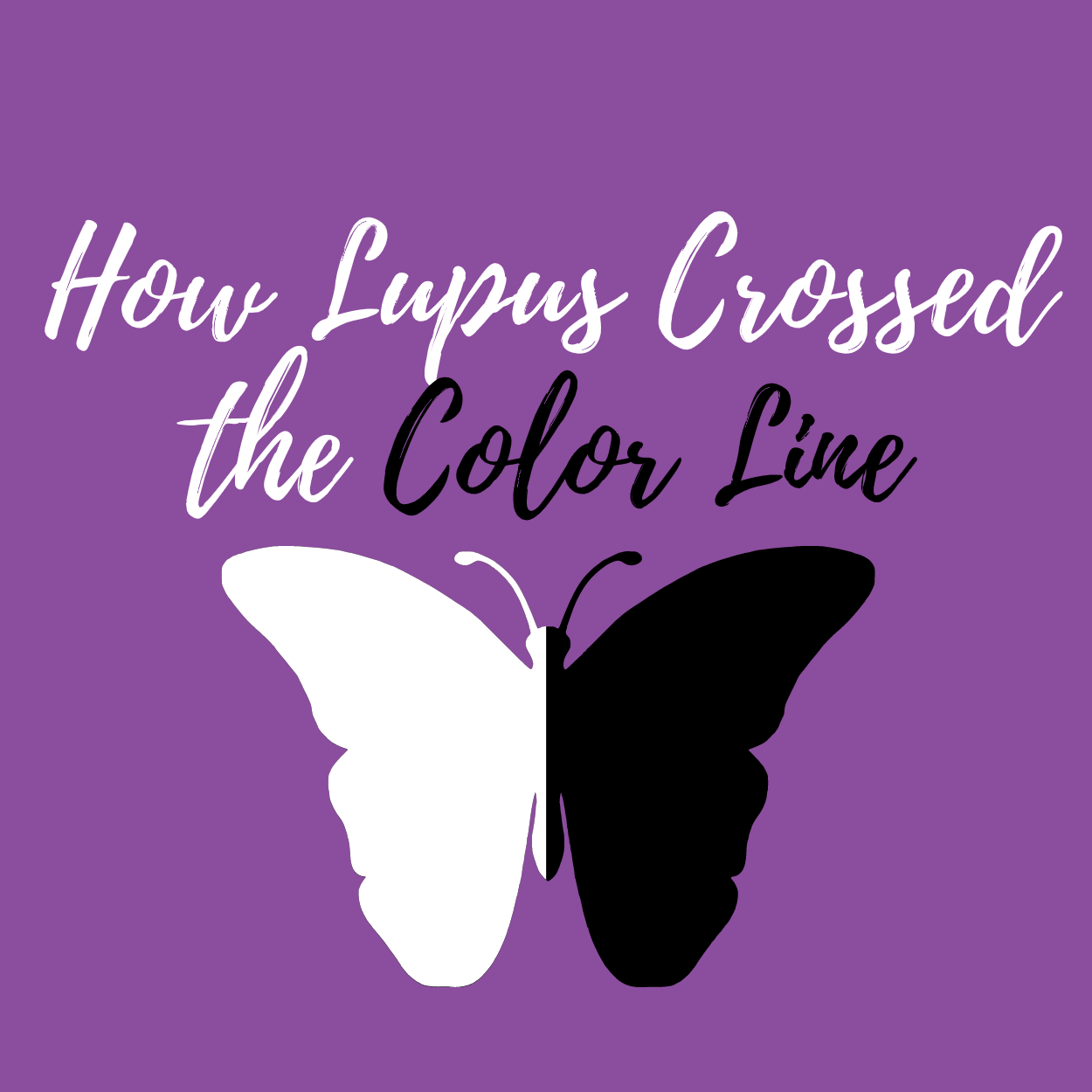 graphic of black and white butterfly reading "how lupus crossed the color line" on purple background