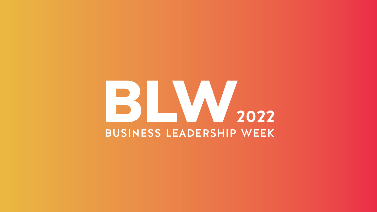 Colorful graphic with white text: "BLW 2022: Business Leadership Week"