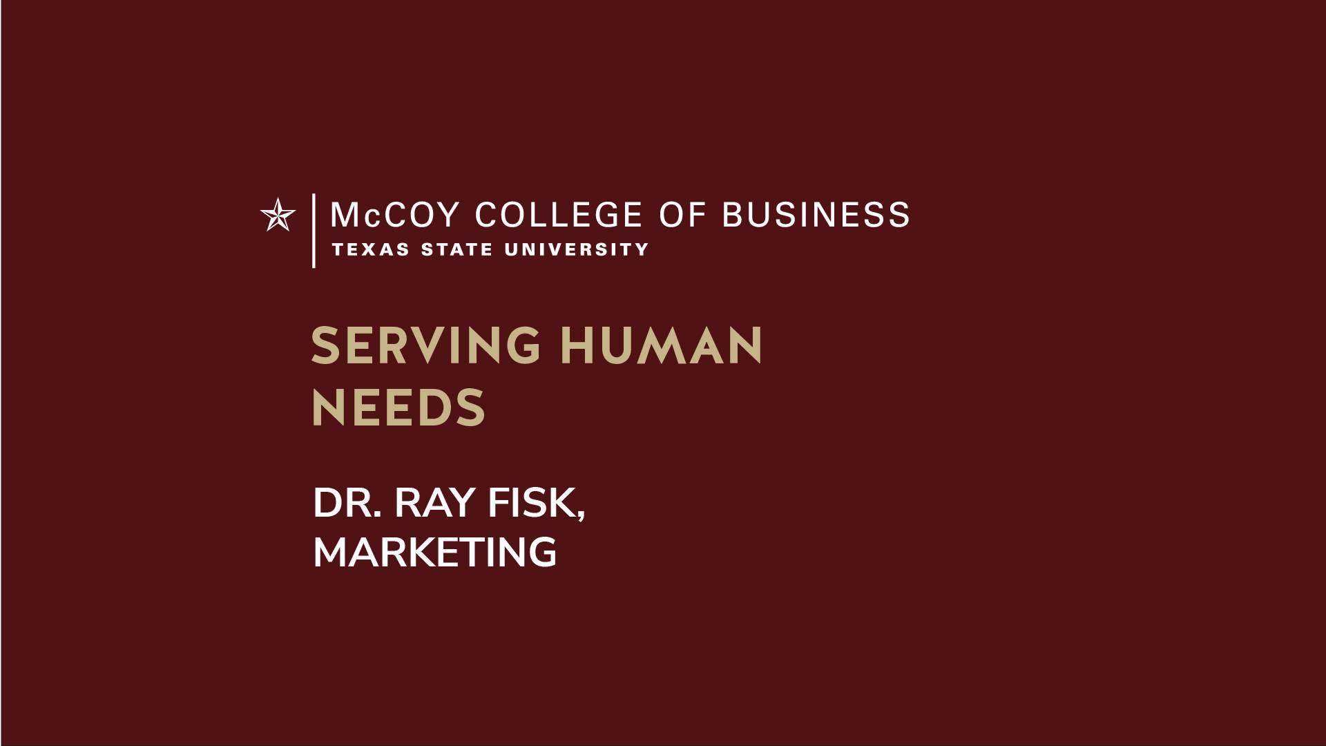 Dr. Ray Fisk discusses serving human needs through service marketing