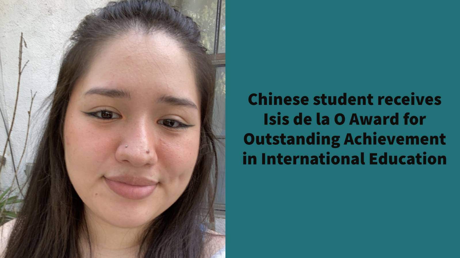close-up of woman's face, text: Chinese student receives Isis de la O Award for Outstanding Achievement in International Education