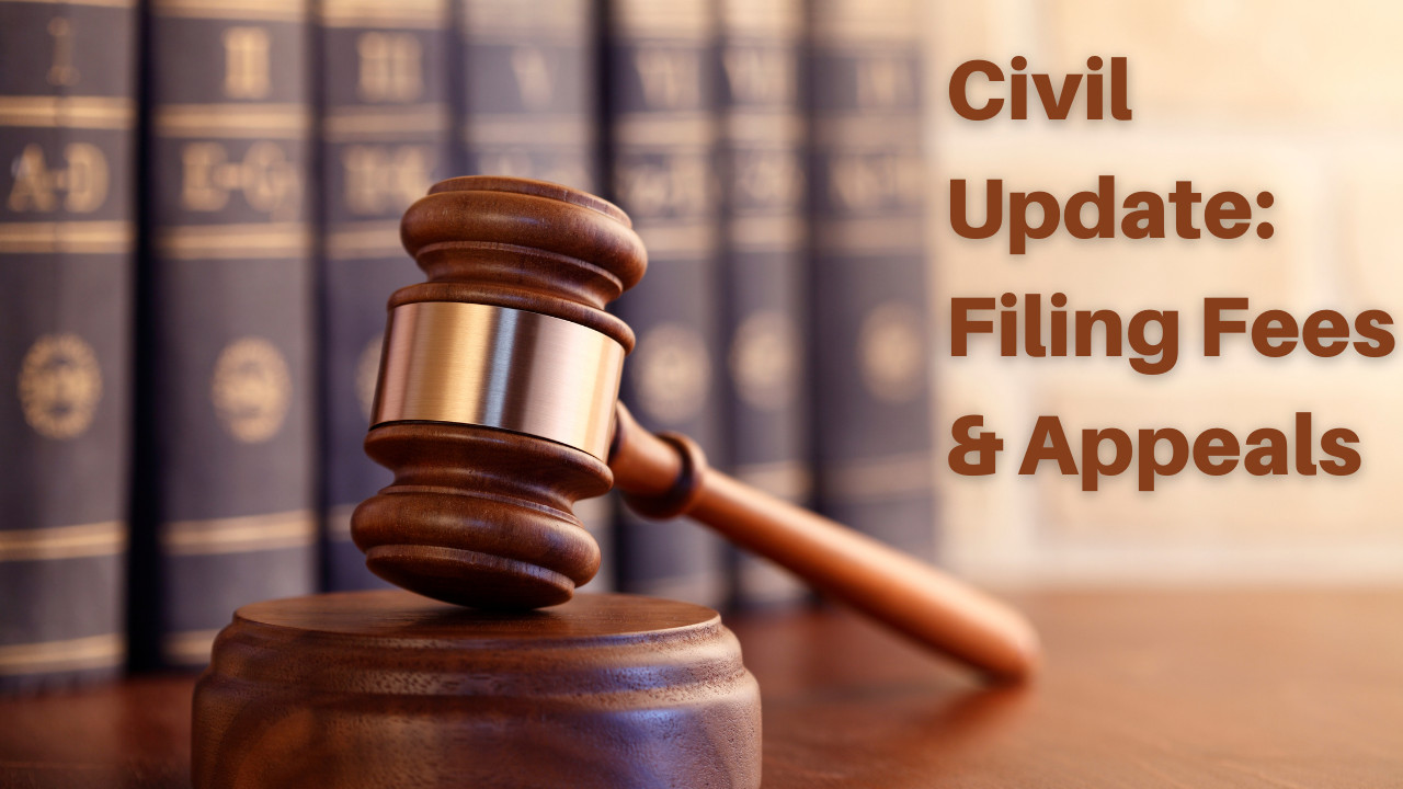 Civil Update Filing Fees and Appeals