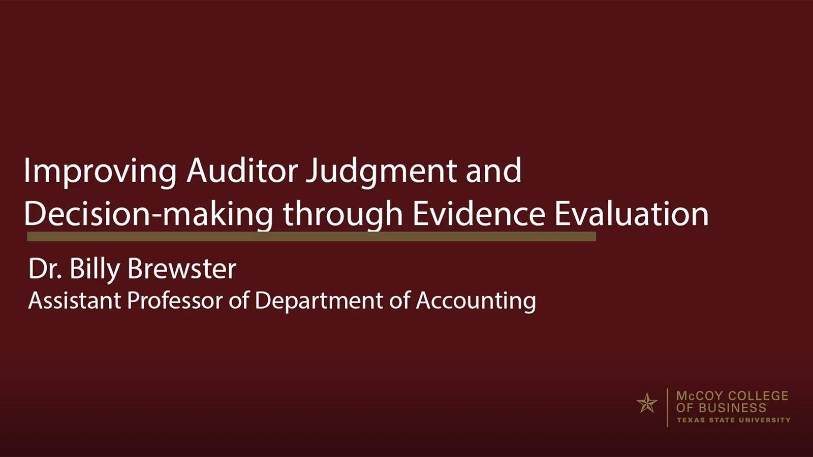 Dr. Billy Brewster discusses improving auditor judgment through evidence evaluation