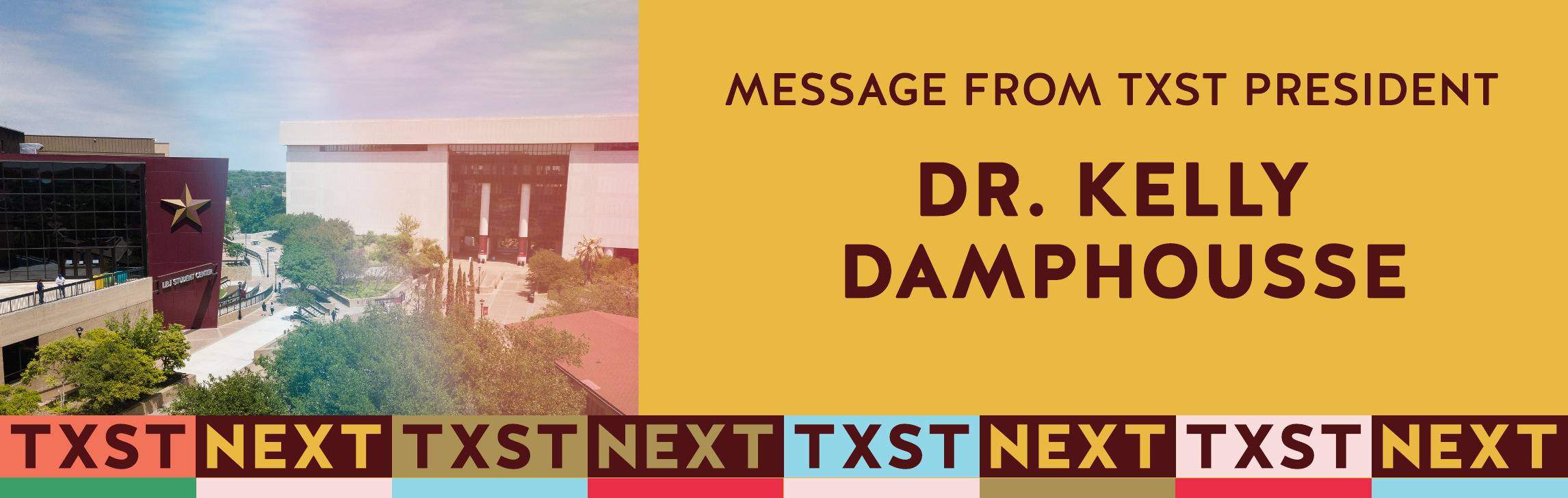 message from txst president dr kelly damphousse