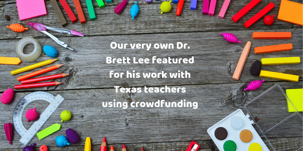 school supplies with title Our very own Dr. Brett Lee featured for his work with Texas teachers using crowdfunding
