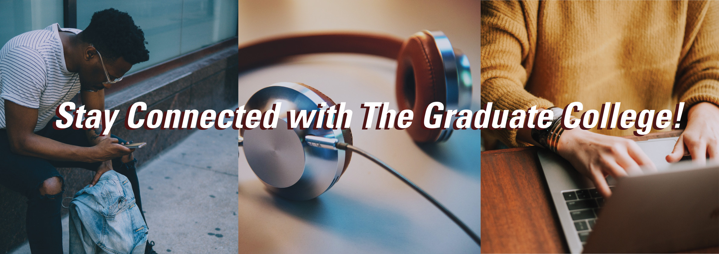 Stay connected with The Graduate College!