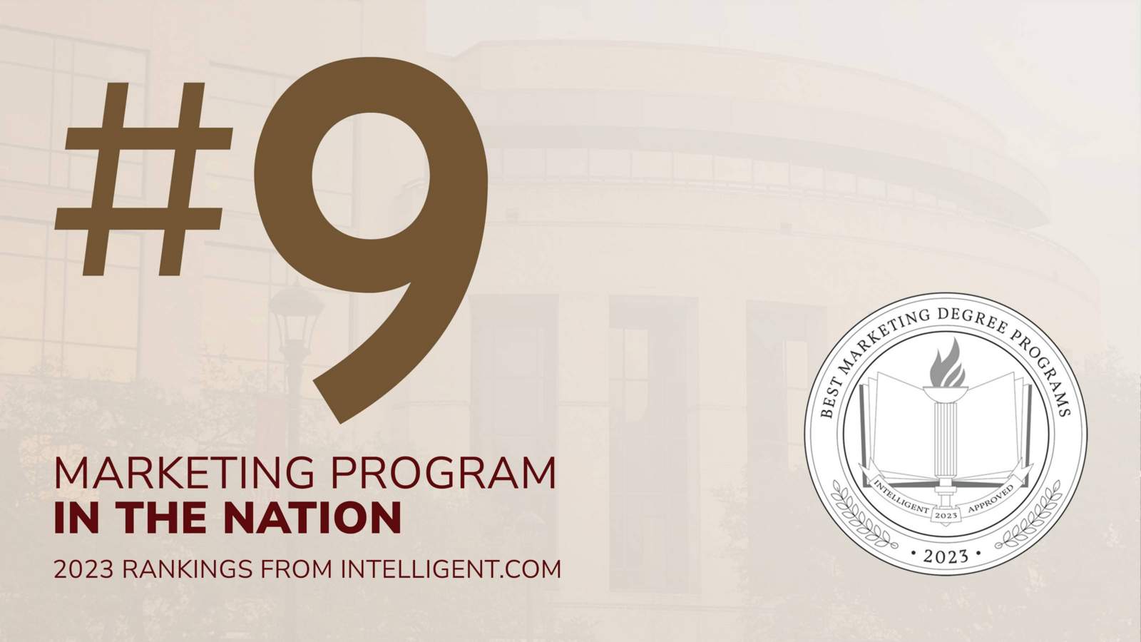 Sandstone graphic featuring McCoy College of Business logo with gold and maroon text that reads: "Number nine marketing program in the nation. 2023 rankings from Intelligent dot com."