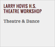 Larry Hovis H.S. Theatre Workshop