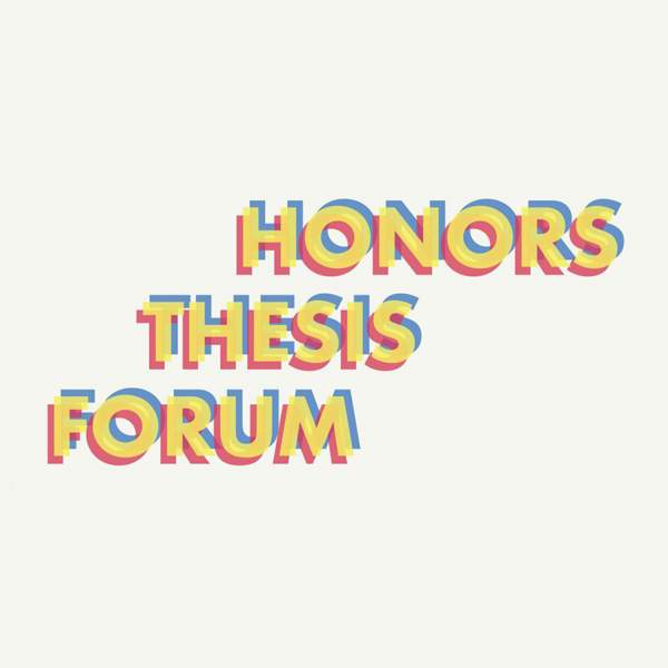 Honors College Thesis Forum Presentations ✯
