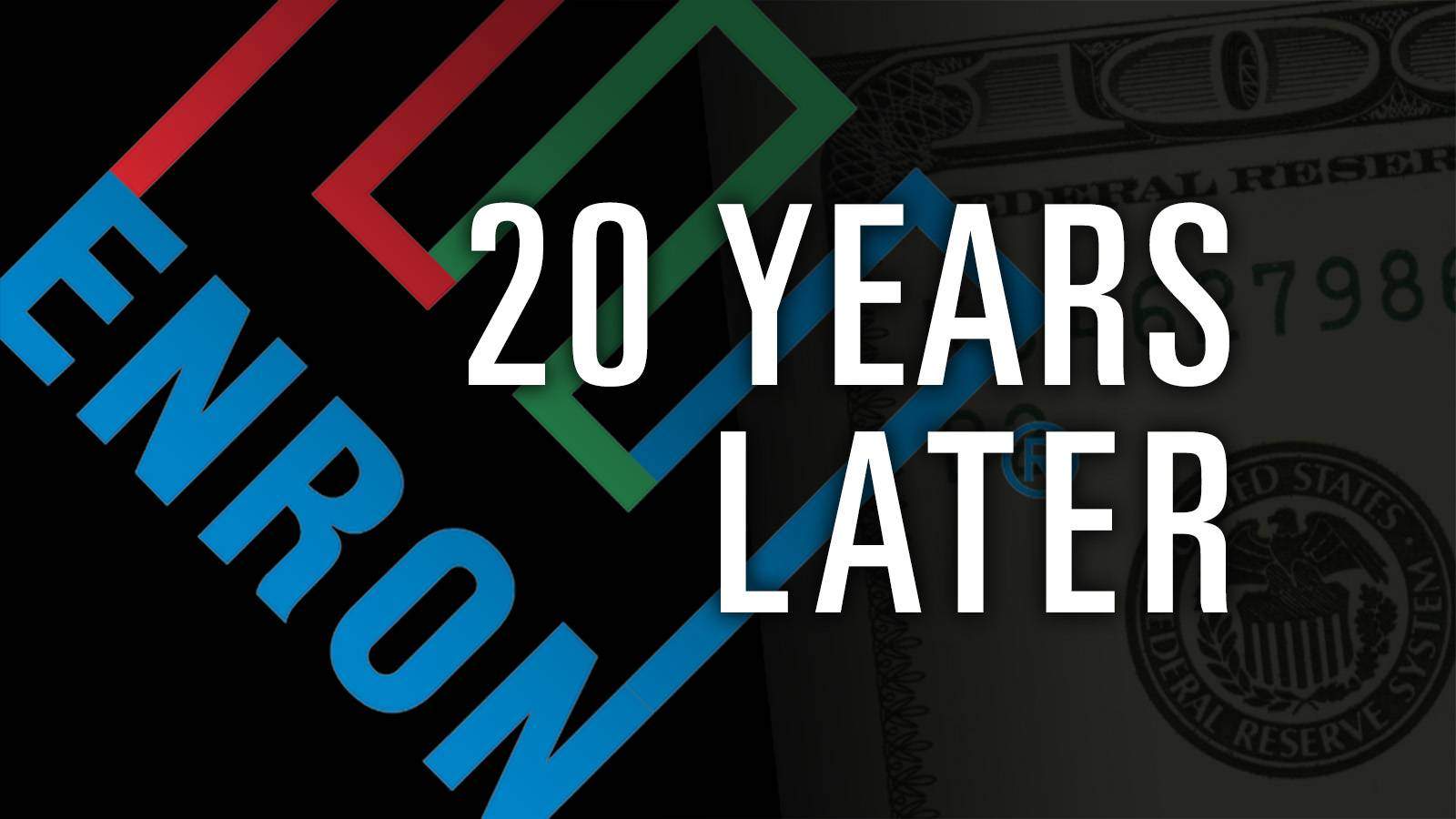 Black graphic with blue/red/green Enron logo and text: "20 Years Later"