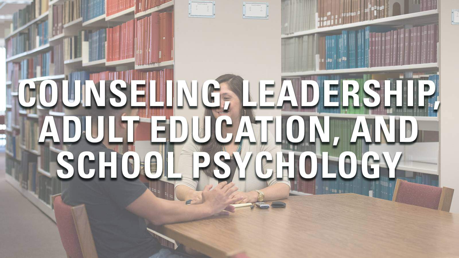 Counseling, Leadership, Adult Education and School Psychology Faculty/Staff Directory